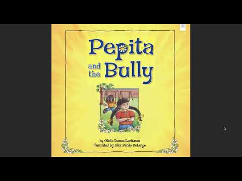 READ ALOUD:  Pepita and the Bully by Ofelia Dumas Lachtman.