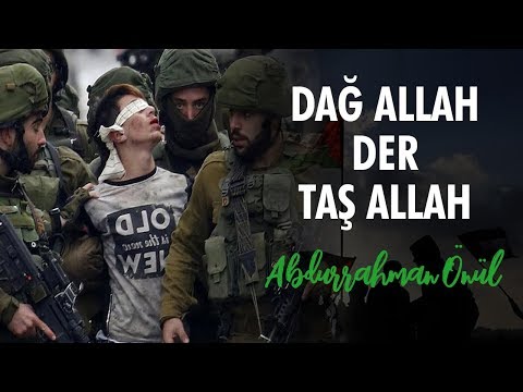 Dağ Allah Der, Taş Allah Der - Abdurrahman Önül | İlahiler