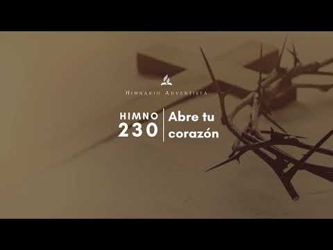 Himnario Adventista #230 Abre tu corazón