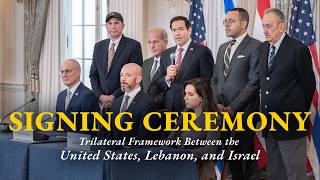 Trilateral Framework Signing Ceremony Between the United States, Lebanon, and Israel