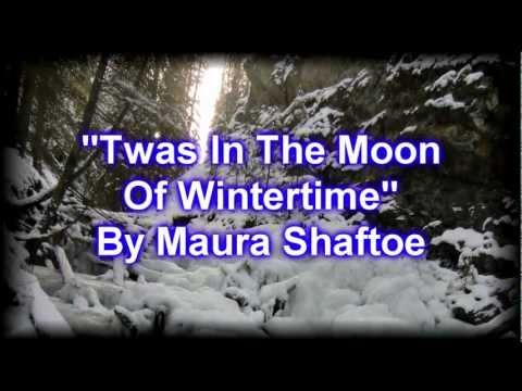 Twas In The Moon of Winter Time - Maura Shaftoe