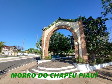 CONHEÇA A CIDADE MORRO DO CHAPÉU DO PI