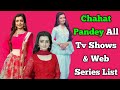 Chahat Pandey All Tv Serials List All Web Series List Nath Jewar Ya Janjir