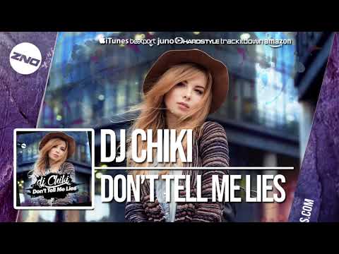 DNZ354 // DJ CHIKI - DON'T TELL ME LIES (Official Video DNZ Records)