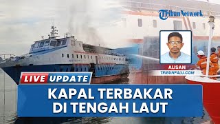 Terbakar di Laut, Kapal Harapanku Mekar Ditarik ke Tengah Laut Menuju Pelabuhan Rakyat Luwuk Banggai