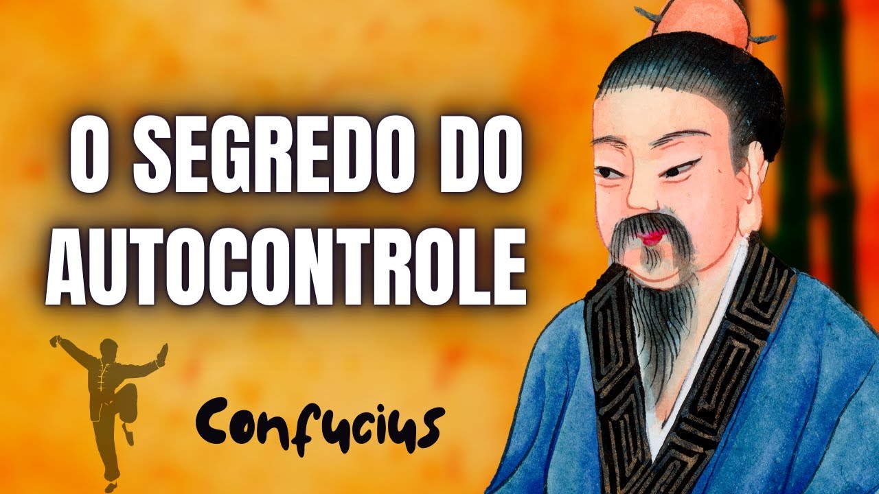 9 Lições para o Autocontrole (Use Todos os dias)  | Filosofia de Confúcio