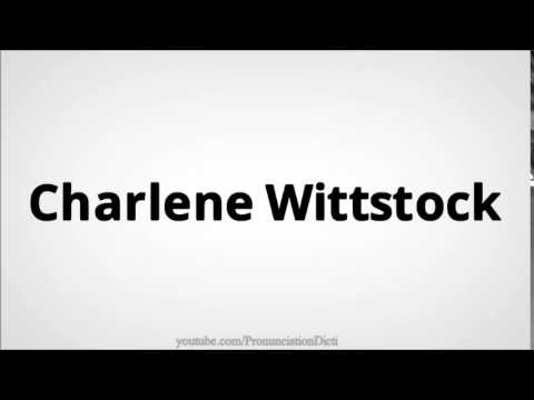 How to pronounce Charlene Wittstock