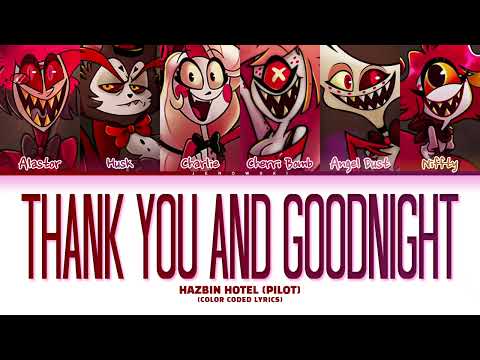 Hazbin Hotel (Pilot) - 'Thank You And Goodnight' (Color Coded Lyrics)