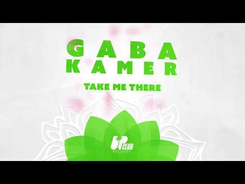 Gaba Kamer - Take Me There