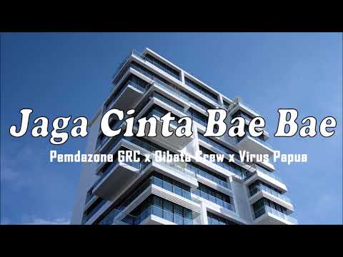 Jaga Cinta Bae - Bae _-_ Pemdazone GRC - Qibata Crew - Virus Papua