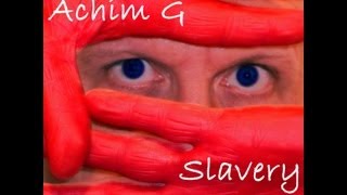 Slavery (Achim G - singing drummer drumming singer)