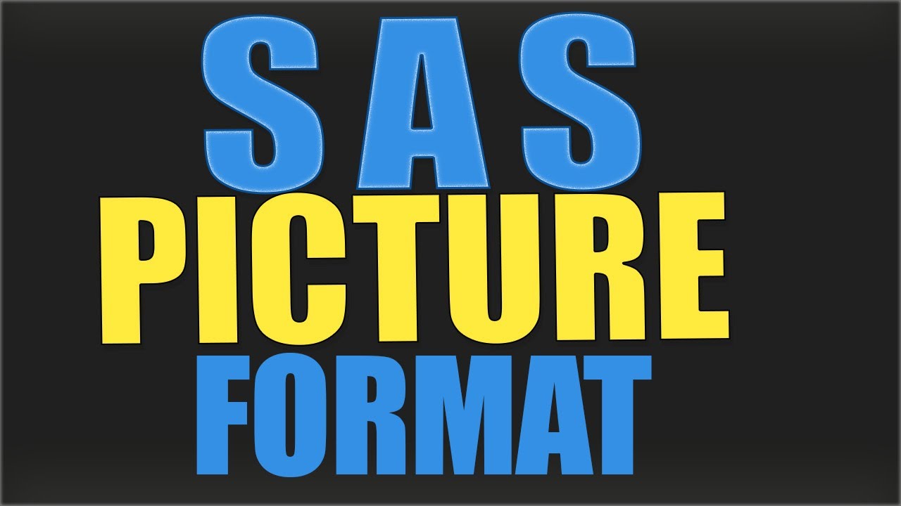 SAS Tutorial 2  | SAS Picture Format
