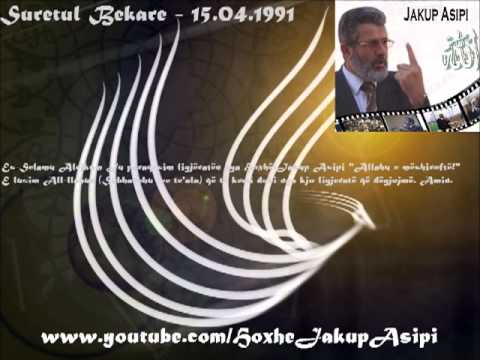 Suretul Bekare - 15.04.1991 Hoxhë:Jakup Asipi (Allahu e mëshiroftë!)