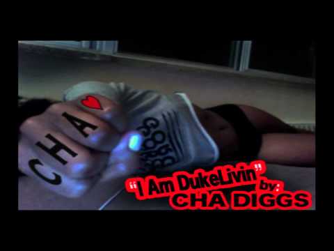 Cha Diggs - I Am DukeLivin