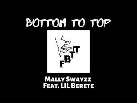 Bottom to the Top - Mally Swayzz Feat. Lil Berete