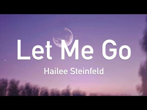 Hailee Steinfeld, Alesso - Let Me Go ft. Florida Georgia Line, WATT (Lyrics/ Lyric Video)