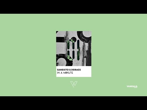 Sansixto & Dgrace - In A Minute (Official Audio)