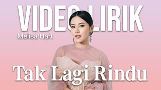 Download lagu MELISA HART - TAK LAGI RINDU (LYRIC VIDEO) LIRIK LAGU VIRAL & TRENDING TERBARU mp3
