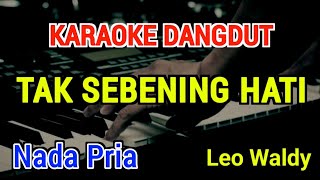 Download lagu TAK SEBENING HATI - Karaoke Nada Pria [ Leo Waldy ] mp3