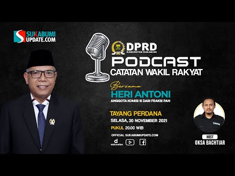 Podcast Catatan Wakil Rakyat Bersama Heri Antoni