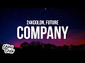24kGoldn - Company (Lyrics) ft. Future