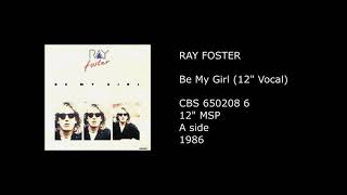 RAY FOSTER - Be My Girl (12'' Vocal) - 1986