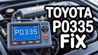 P0335 – Crankshaft Position Sensor “A” Circuit Malfunction | Toyota | CodeMechanic