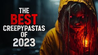 The BEST Creepypastas of 2023