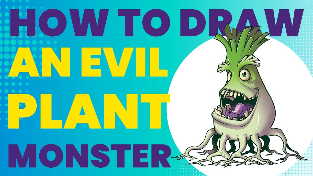 How to Draw and Evil Plant Monster – Bulbb