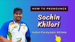 How to pronounce Sachin Khilari