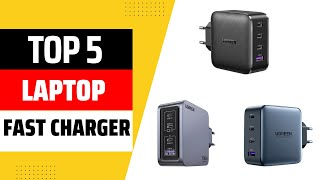 Top 5 FAST Laptop Chargers You Need in 2025