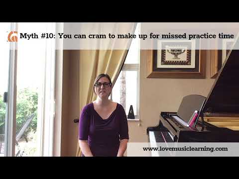 Top 10 Myths of Learning Piano - Myth #10: You can cram to make up for missed practice time