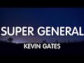 Kevin Gates Super General Lyrics New Song
