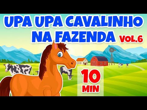 Upa Upa Cavalinho na Fazenda Vol. 6 - Giramille 10 min | Desenho Animado Musical