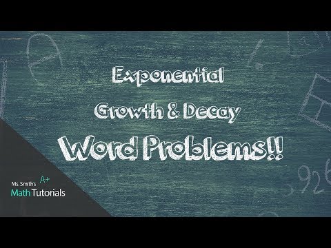 Exponential Growth and Decay Word Problems