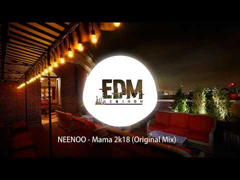 NEENOO - Mama 2k18 (Original Mix)
