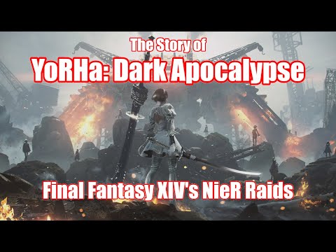 Making Sense of YoRHa: Dark Apocalypse - Final Fantasy XIV's NieR Raids