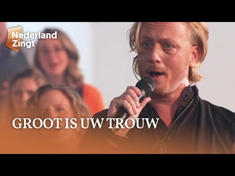 Groot is uw trouw, o Heer - Nederland Zingt