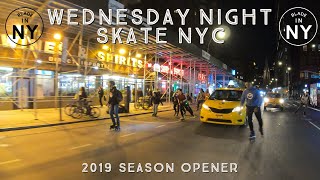 WEDNESDAY NIGHT SKATE NYC SEASON OPENER 2019