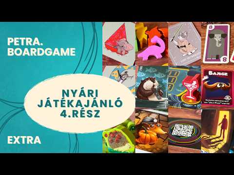 Nyári játékajánló - 4. rész - Petra.Boardgame - Játékszabály videók
