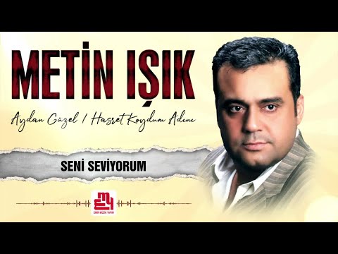 Metin Işık - Seni Seviyorum