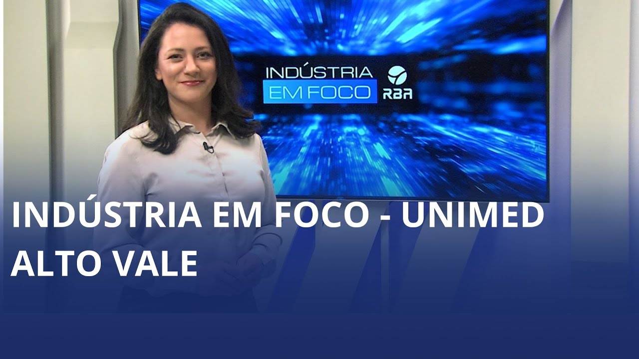 Indústria em Foco – Unimed Alto Vale