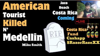 American Tourist Killed In Medellin During Robbery | & Costa Rica Beer Fundraiser