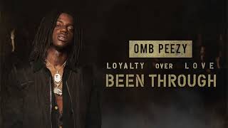 OMB Peezy - Been Through