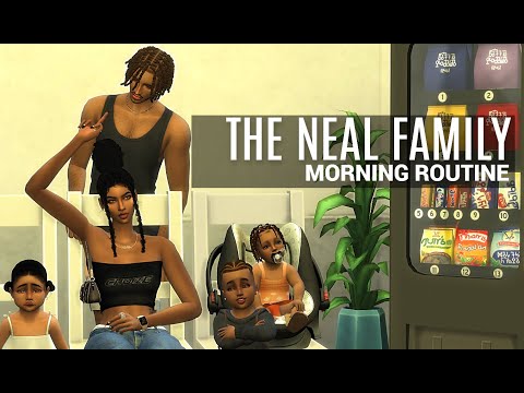 OUR MORNING ROUTINE l THE NEAL FAMILY l SIMS 4 l AmaSIMs