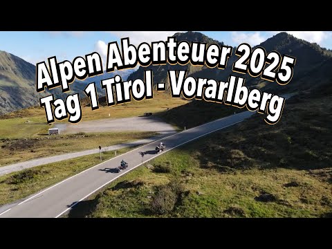 Alpen Abenteuer 2025 - Teil 1, Tirol und Vorarlberg