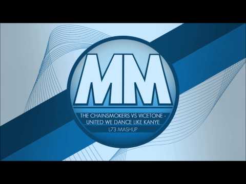 The Chainsmokers vs Vicetone - United we dance like Kanye (L73 Mashup)
