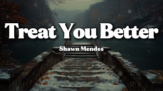 Download lagu Shawn Mendes – Treat You Better (Lyrics) | Emotional Breakup mp3 Download lagu Shawn Mendes – Treat You Better (Lyrics) | Emotional Breakup mp3