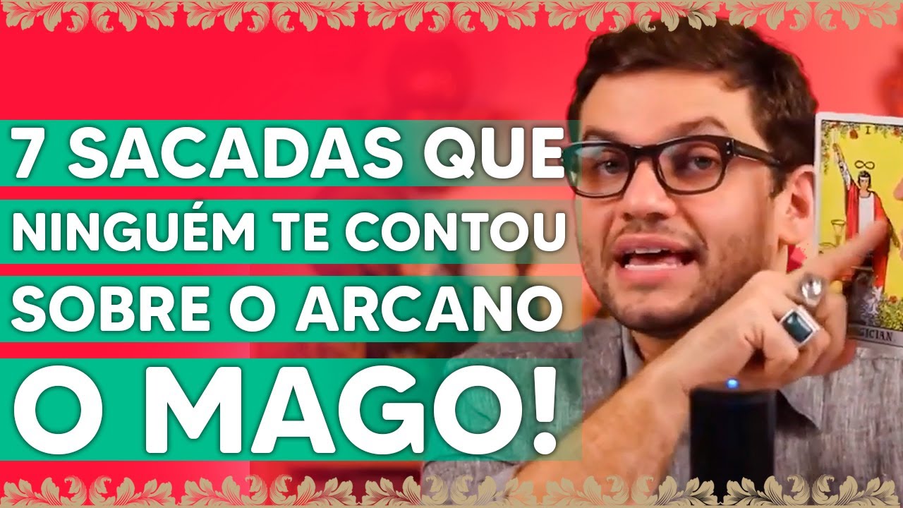 7 sacadas que ninguém te contou sobre o arcano o Mago!