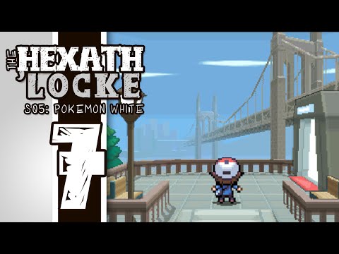 The Hexath'locke S05E07: Pokemon White: The Battle City